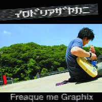 ChAUJj`ʁ`/Freaque me Graphix